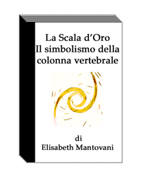Libretto illustrato - La Scala d'Oro - Il Simbolismo della colonna vertebrale - di Elisabeth Mantovani